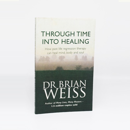 Throught Time Into Healing  by  Dr. Brian Welss
