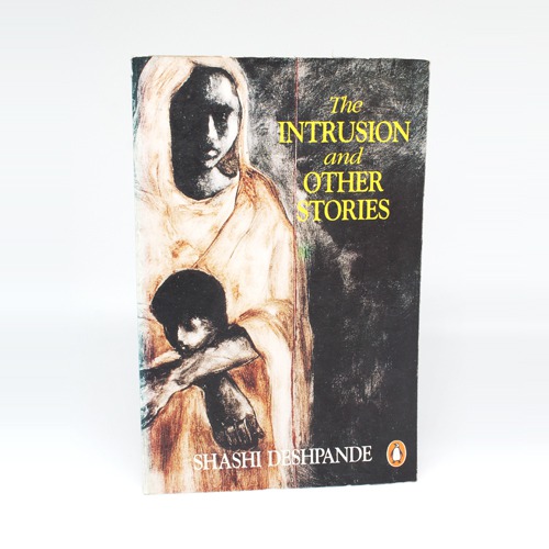 The Intrusion And Other Stories by Shashi Deshpande