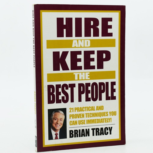 Hire And Keep The Best People by Brian Tracy