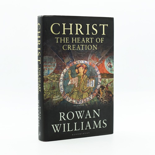 Charist The Heart of Creation by Rowan Wiliams