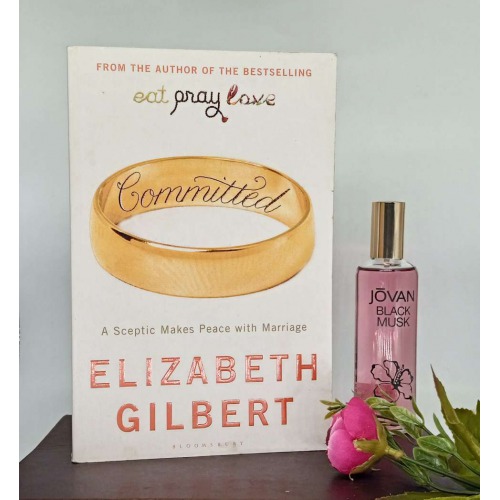 Committed A Special Makes Peace with Marriage by Elizabeth Gilbert