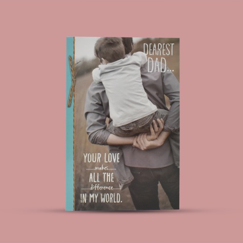 Dearest Dad Your Love makes All the Differences in My World | Father's Day Greeting Card