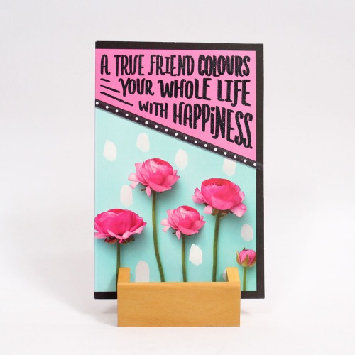 A True Friendship Colours Your Whole Life With Happiness Greeting card| Friendship day Greeting Card